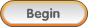 Begin
